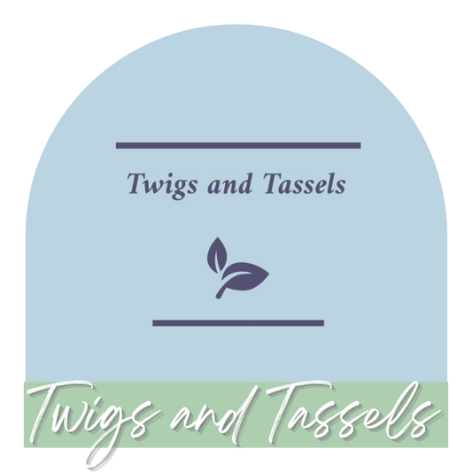 Twigs & Tassels