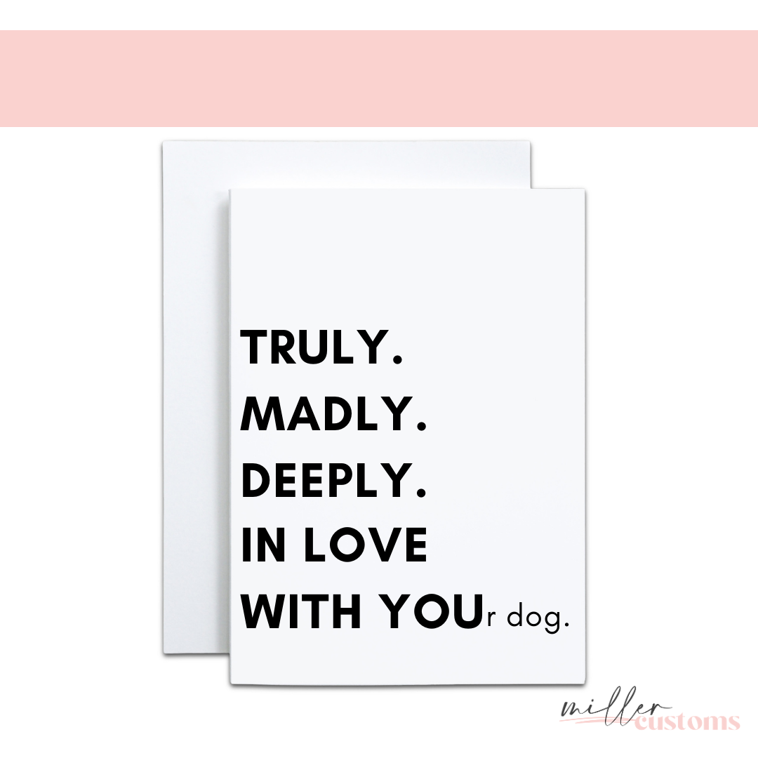 060252 - Greeting Card - Truly Madly Deeply (Dog) - 1