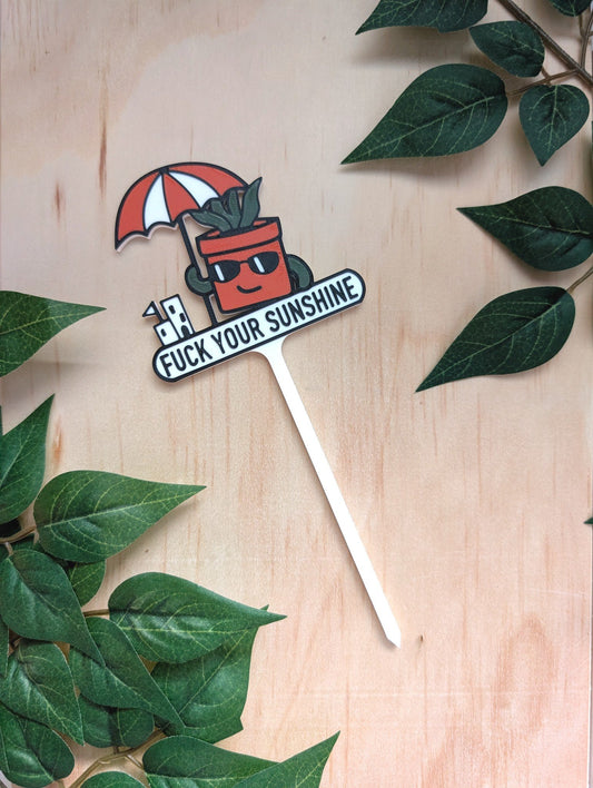 63fe71384f2da238419a4f9e_fuck-your-sunshine-plant-tag_1765575656663.jpg